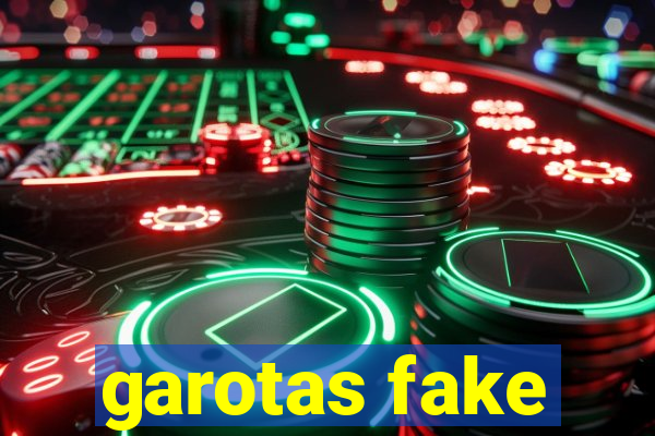 garotas fake